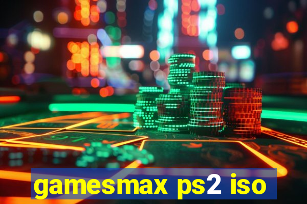 gamesmax ps2 iso